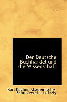 Paperback Der Deutsche Buchhandel Und Die Wissenschaft [German] Book