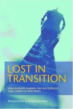 Hardcover Lost in Transition: How Business Leaders Can Successfully Take Charge in New Roles Book