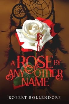 Paperback A Rose By Any Other Name Book