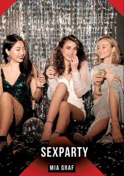 Sexparty: Geschichten mit explizitem Sex für Erwachsene (German Edition)