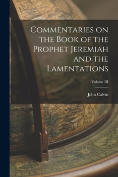 Paperback Commentaries on the Book of the Prophet Jeremiah and the Lamentations; Volume III Book