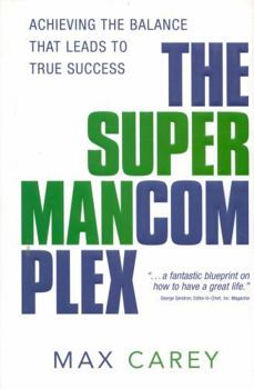 Hardcover The Superman Complex: Achieving the Balance That Leads to True Success Book