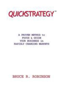 Paperback Quickstrategy: A PROVEN METHOD to FOCUS & GUIDE YOUR BUSINESS in RAPIDLY CHANGING MARKETS Book