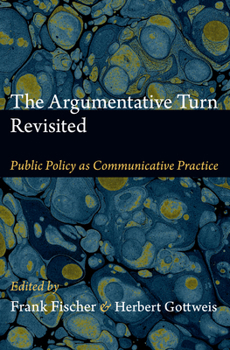 Hardcover The Argumentative Turn Revisited: Public Policy as Communicative Practice Book