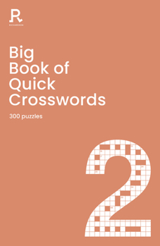 Paperback Big Book of Quick Crosswords Book 2: A Bumper Crossword Book for Adults Containing 300 Puzzles Book