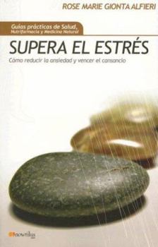 Paperback Supera el estrés: Cómo reducir la ansiedad y vencer el cansancio (Spanish Edition) [Spanish] Book