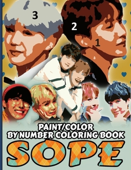 Paperback Sope Color/Paint by Number Coloring Book: BTS Sope Stress Relief & Satisfying Coloring Book For BTS Suga & JHope Fans - Easy And Relaxing Sope Picture Book