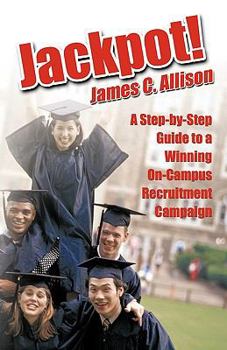 Paperback Jackpot!: A Step-By-Step Guide to a Winning On-Campus Recruitment Campaign Book