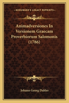 Paperback Animadversiones In Versionem Graecam Proverbiorum Salomonis (1786) [Latin] Book