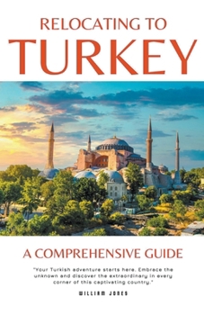 Paperback Relocating to Turkey: A Comprehensive Guide Book