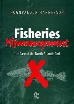 Paperback Fisheries Mismanagement: The Case of the North Atlantic Cod Book