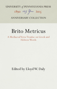 Hardcover Brito Metricus: A Mediaeval Verse Treatise on Greek and Hebrew Words Book