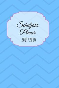 Paperback Schuljahr Planer 2019 - 2020: Schuljahrkalender f?r Lehrer, Sch?ler, Schule, Studium. Ein Tageskalender von August 2019 bis September 2020 [German] Book