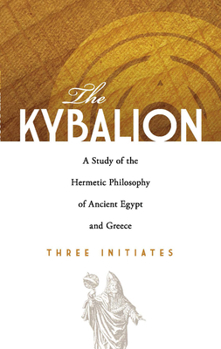 Paperback The Kybalion: A Study of the Hermetic Philosophy of Ancient Egypt and Greece Book