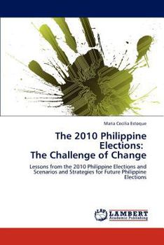 Paperback The 2010 Philippine Elections: The Challenge of Change Book