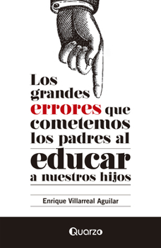 Paperback Los Grandes Errores Que Cometemos Los Padres Al Educar a Nuestros Hijos [Spanish] Book