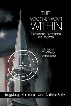 Paperback The Waging War Within-A Devotional for Winning the Daily War Book
