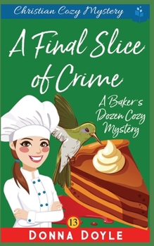 Paperback A Final Slice of Crime: Christian Cozy Mystery Book