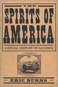 Hardcover Spirits of America: A Social History of Alcohol Book