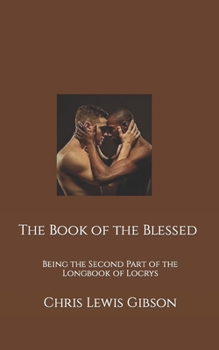 Paperback The Book of the Blessed: Being the Second Part of the Longbook of Locrys Book