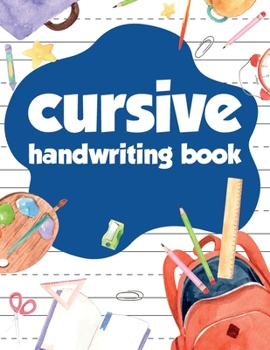 Paperback Cursive Handwriting Book: Learning Cursive Handwriting Workbook Book