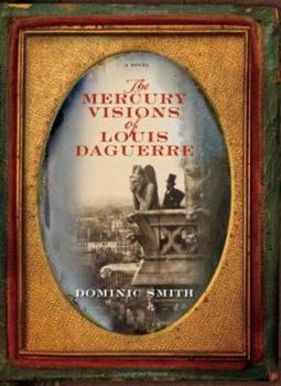 Hardcover The Mercury Visions of Louis Daguerre Book