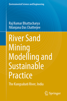 Hardcover River Sand Mining Modelling and Sustainable Practice: The Kangsabati River, India Book