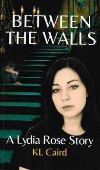 Paperback Between The Walls: a Lydia Rose Novella (The Lydia Rose Series) Book