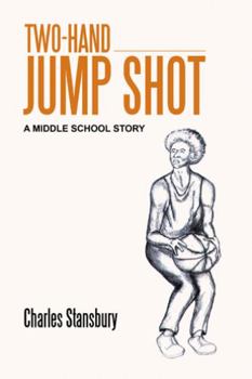 Paperback Two-Hand Jump Shot: A Middle School Story Book