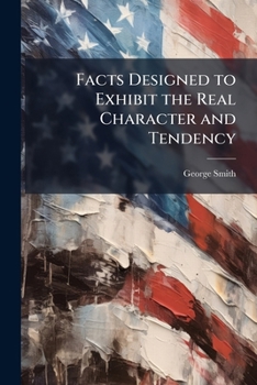 Paperback Facts Designed to Exhibit the Real Character and Tendency: Of the American Colonization Society Book