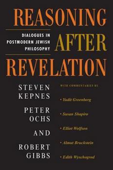 Paperback Reasoning After Revelation: Dialogues In Postmodern Jewish Philosophy Book