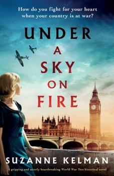 Paperback Under a Sky on Fire: A gripping and utterly heartbreaking WW2 historical novel Book