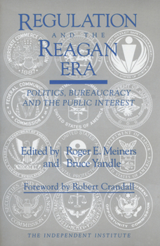 Hardcover Regulation and the Reagan Era: Politics, Bureaucracy and the Public Interest Book