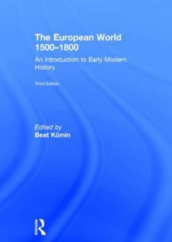 Hardcover The European World 1500-1800: An Introduction to Early Modern History Book