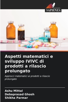 Paperback Aspetti matematici e sviluppo IVIVC di prodotti a rilascio prolungato [Italian] Book
