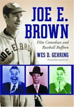 Paperback Joe E. Brown: Film Comedian and Baseball Buffoon Book