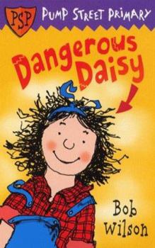 Paperback Dangerous Daisy (Pump Street Primary) Book