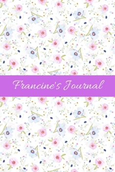 Paperback Francine's Journal: Cute Personalized Name Notebook for Girls & Women - Blank Lined Gift Journal/Diary for Writing & Note Taking Book