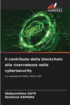 Paperback Il contributo della blockchain alla riservatezza nella cybersecurity [Italian] Book