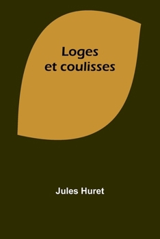 Paperback Loges et coulisses [French] Book