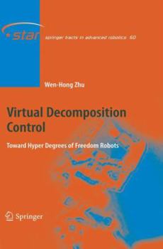 Virtual Decomposition Control: Toward Hyper Degrees of Freedom Robots