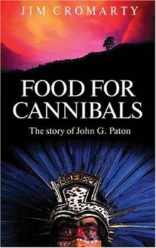 Paperback Food for Cannibals: The Story of John Paton Book
