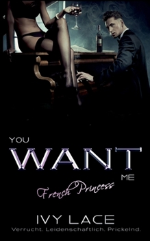 Paperback You Want Me, French Princess! [German] Book