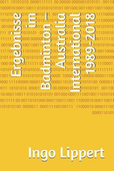 Paperback Ergebnisse im Badminton - Australia International 1989-2018 [German] Book
