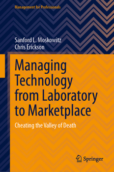Hardcover Managing Technology from Laboratory to Marketplace: Cheating the Valley of Death Book