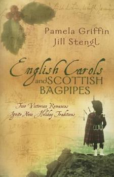 Paperback English Carols and Scottish Bagpipes: Two Victorian Romances Ignite New Holiday Traditions Book