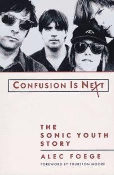 Paperback Confusion Is Next: The Sonic Youth Story Book