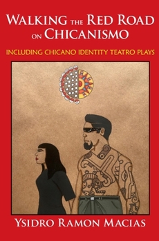 Paperback Walking the Red Road on Chicanismo: including Chicano identity teatro plays Book