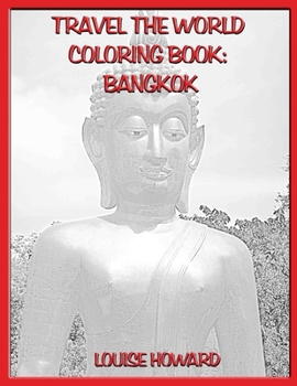 Travel the World Coloring Book: Bangkok (Travelling the World)