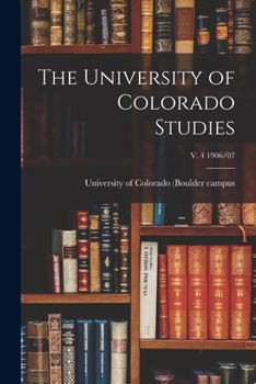 Paperback The University of Colorado Studies; v. 4 1906/07 Book